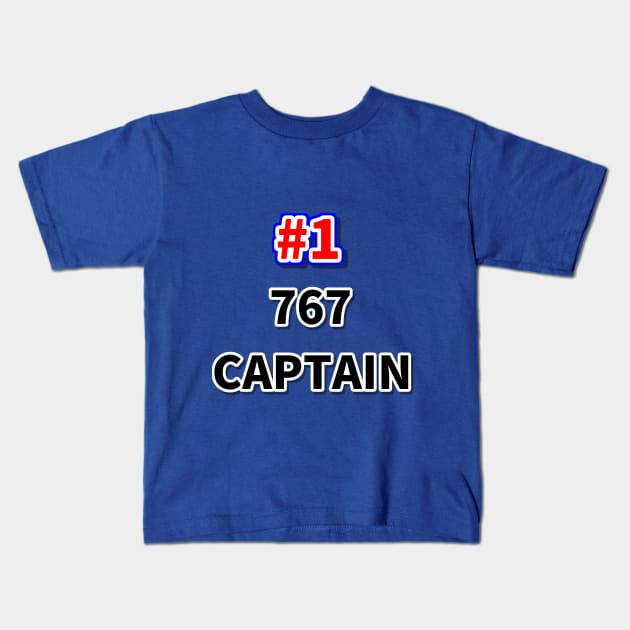 Number one 767 captain Kids T-Shirt by NumberOneEverything